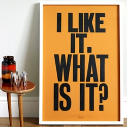 "I Like It. What is it?" by Anthony Burrill