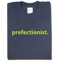While on my think geek kick - i'm totally a prefectionist.