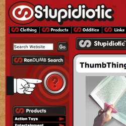 STUPIDIOTIC - much of their stuff is genius. And love the RanDUMB button - just sit here pushing it over and over and being amazed.