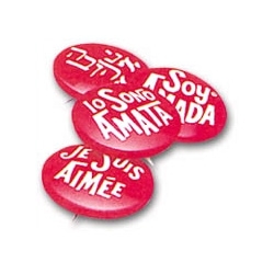 You are loved! Helzber Diamonds offers  free I AM LOVED buttons, in eleven different languages.  