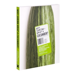 Why Shrink-Wrap a Cucumber: A Complete Guide to Environmental Packaging. A fascinating new look at the sometimes counter intuitive environmental packaging by Stephen Aldridge and Laurel Miller.