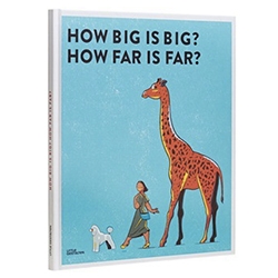 How big is big? How far is far? Fun comparisons for kids by Jan Van Der Veken. Gorgeous illustrations!