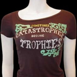 well - sometimes catastrophes become trophies? if you're lucky? or good? some cool shirts from these guys