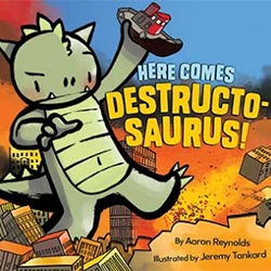 Here Comes Destructosaurus! Beautifully illustrated kids book by Aaron Reynolds and illustrated by Jeremy Tankard.