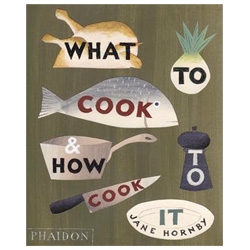 What to Cook and How to Cook it ~ intriguing new book coming from Phaidon by Jane Hornby ~ love the cover!