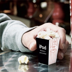 Nice campaign featuring tiny boxes of popcorn that say the slogan, "iPod: Movies in your pocket."