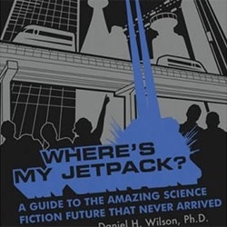 Where's My Jetpack? Love this book cover... not to mention the concept "A Guide to the Amazing Science Fiction Future that Never Arrived"