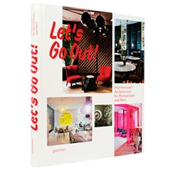 Let's Go Out!Fun book from Gestalten - "Groundbreaking architecture and interior design for restaurants, bars, and clubs."