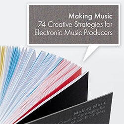 Ableton's Making Music: Creative Strategies
for Electronic Music Producers by Dennis DeSantis