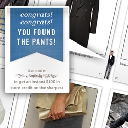 We've had so much fun with the little Bonobos models hidden around the site... that for the final day, you have a chance to find the elusive Paisley pant wearing model and get $100 off!