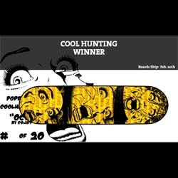 remember that coolhuting/popdeck design a skateboard deck contest?  they have a winner and you can get one.