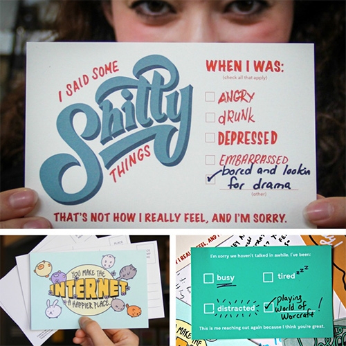 Friendship Postcards! A kickstarter by Jenn and Trin of Cards Against Humanity and the Friendshipping Podcast. Fun postcards for all those awkward moments while still showing you care. 