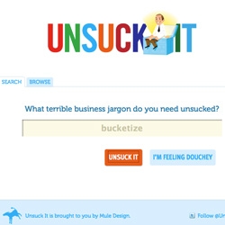 Unsuckit ~ translating business/social media jargon back to normal