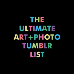 A crowd-sourced/curated list of the best Art+Photo Tumblrs worth following. Updated daily.